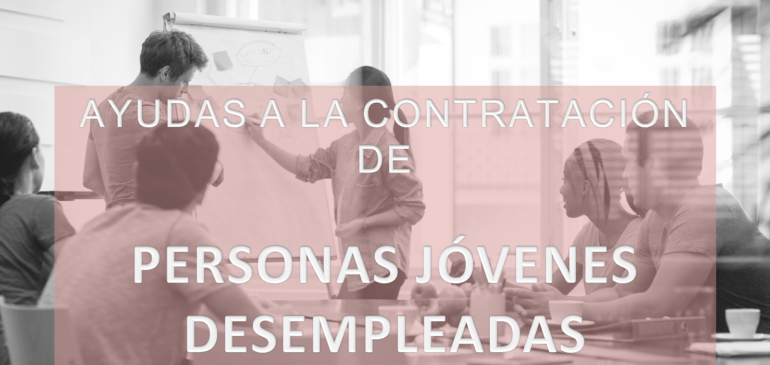 Apoyo a la contratación de personas jóvenes desempleadas