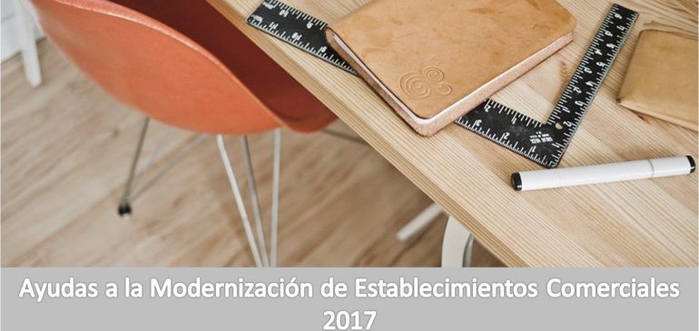 Ayudas a la Modernización de Establecimientos Comerciales 2017